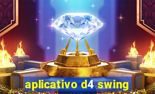 aplicativo d4 swing